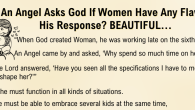 An Angel Asks God If Women Have Any Flaws