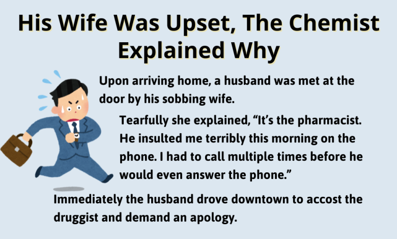 His Wife Was Upset The Chemist Explained Why