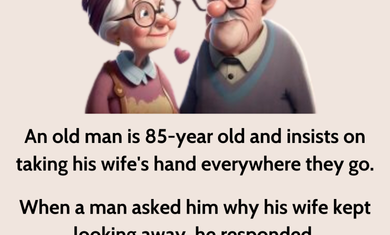 An old man is 85 year old and insists on taking his wifes hand everywhere thumb