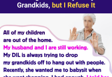 My DaughterinLaw Is Constantly Asking Me to Babysit My Grandkids but I Refuse It